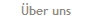 �ber uns